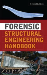 Forensic Structural Engineering Handbook : Mechanical Engineering - Robert Ratay