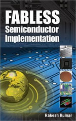 Fabless Semiconductor Implementation : Electronics - Rakesh Kumar