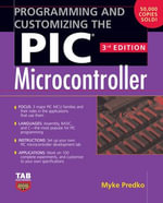 Programming and Customizing the PIC Microcontroller - Myke Predko