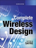 Complete Wireless Design, Second Edition - Cotter W. Sayre