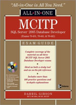 MCITP SQL Server 2005 Database Developer All-in-One Exam Guide (Exams 70-431, 70-441 & 70-442) : All-in-One - Darril Gibson