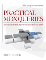 Practical MDX Queries : For Microsoft SQL Server Analysis Services 2008 - Art Tennick