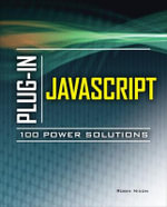 Plug-In JavaScript 100 Power Solutions : Programming & Web Development - OMG - Robin Nixon