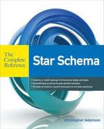 Star Schema The Complete Reference : The Complete Reference - Christopher Adamson