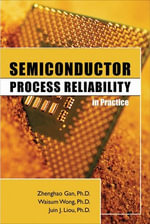 Semiconductor Process Reliability in Practice - Zhenghao Gan
