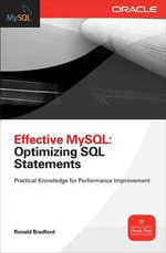 Effective MySQL Optimizing SQL Statements : Oracle Press - Ronald Bradford