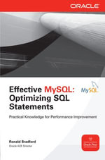 Effective MySQL Optimizing SQL Statements : Oracle Press - Ronald Bradford