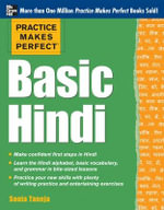 Practice Makes Perfect Basic Hindi : Practice Makes Perfect - Sonia Taneja