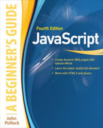 JavaScript A Beginners Guide 4/E : A Beginner's Guide, Fourth Edition (INKLING CH) - John Pollock