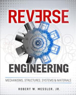 Reverse Engineering : Mechanisms, Structures, Systems & Materials - Robert W. Messler