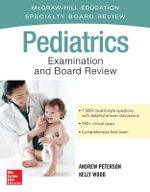 Pediatrics : McGraw-Hill Education Specialty Board Review - Andrew Peterson