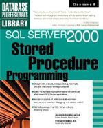 SQL Server 2000 Stored Procedure Programming : Database Professional's Library - Dejan Sunderic