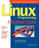 Linux Programming : A Beginner's Guide - Richard Petersen