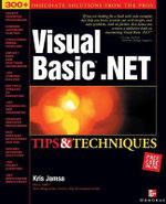 Visual Basic.NET Tips and Techniques : Tips & Techniques - Kris Jamsa