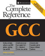 GCC : The Complete Reference - Arthur Griffith
