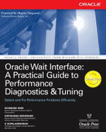 Oracle Wait Interface : A Practical Guide to Performance Diagnostics & Tuning - Richmond Shee