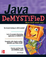 Java Demystified : A Self-teaching Guide : The Demystified Series - Jim Keogh