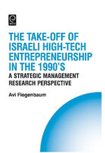 The Take-off of Israeli High-Tech Entrepreneurship During the 1990s : A Strategic Management Research Perspective - Avi Fiegenbaum