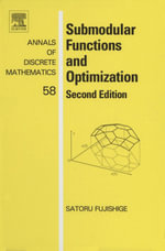 Submodular Functions and Optimization : Second Edition - Satoru Fujishige