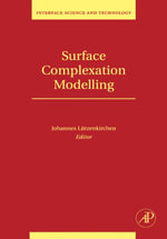 Surface Complexation Modelling : Interface Science and Technology : Book 11 - Johannes Lutzenkirchen