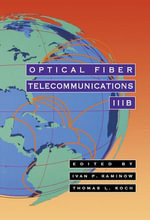 Optical Fiber Telecommunications IIIB : Optics and Photonics : Book 3 - Thomas L. Koch