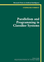 Parallelism and Programming in Classifier Systems - Stephanie Forrest