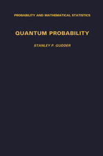 Quantum Probability - Stanley P. Gudder
