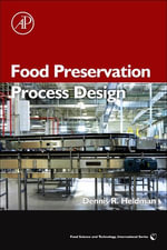 Food Preservation Process Design : Introduction Chapter 2. Kinetic Models for Food Systems Chapter 3. Kinetics of Inactivation of Microbial Populations Chapter 4. Kinetics of Food Quality Attribute Retention Chapter 5. Physical Transport Models Chapter 6. Process Design Models Chapter 7. P - Dennis R. Heldman