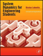 System Dynamics for Engineering Students : Concepts and Applications - Nicolae Lobontiu