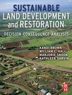 Sustainable Land Development and Restoration : Decision Consequence Analysis - Kandi Brown