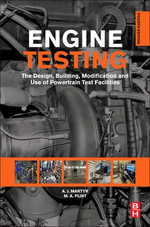 Engine Testing : The Design, Building, Modification and Use of Powertrain Test Facilities - A. J. Martyr