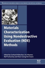 Materials Characterization Using Nondestructive Evaluation (NDE) Methods : Woodhead Publishing Series in Electronic and Optical Materials - Gerhard Huebschen