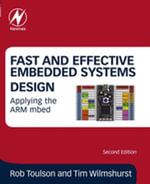Fast and Effective Embedded Systems Design : Applying the ARM mbed - Tim Wilmshurst