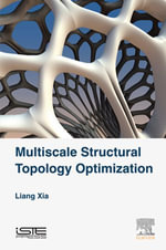 Multiscale Structural Topology Optimization - Liang Xia