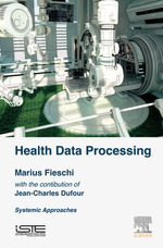 Health Data Processing : Systemic Approaches - Marius Fieschi