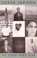 At Your Own Risk : A Saint's Testament : Vintage Classics - Derek Jarman