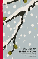 Spring Snow : Vintage Classics - Yukio Mishima