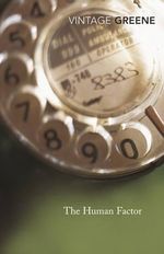 The Human Factor : Vintage classics - Graham Greene