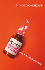 Welcome To The Monkey House and Palm Sunday : An Autobiographical Collage - Kurt Vonnegut