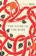 The Name Of The Rose : Vintage Classics - Umberto Eco