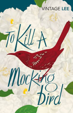 To Kill A Mockingbird : Vintage Classics - Harper Lee