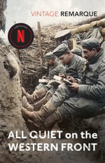 All Quiet On The Western Front : Vintage Classics - Erich Maria Remarque