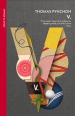 V. : Vintage Classics - Thomas Pynchon
