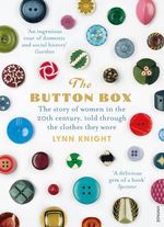 The Button Box : Lifting the Lid on Women's Lives - Lynn Knight