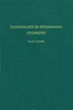 Eigenvalues in Riemannian Geometry : Volume 115 - Isaac Chavel