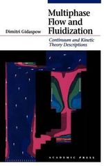 Multiphase Flow and Fluidization : Continuum and Kinetic Theory Descriptions - Dimitri Gidaspow