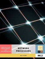 Network Processors : A Volume in the Systems on Silicon Series - Ran Giladi