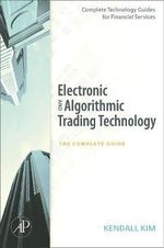 Program and Algorithmic Trading Technology : The Complete Guide - Kendall Kim