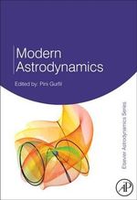Modern Astrodynamics : Volume 1 - Pini Gurfil