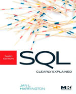 SQL Clearly Explained : The Morgan Kaufmann Series in Data Management Systems - Jan L. Harrington